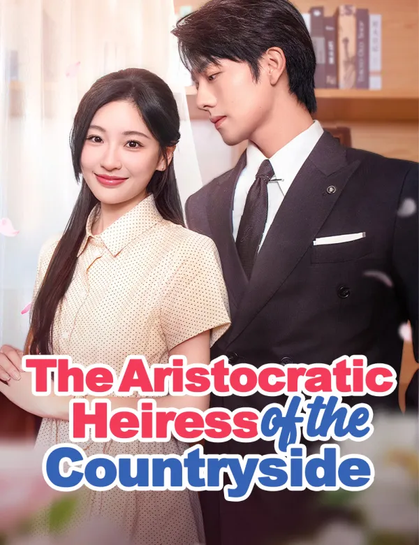 image-The Aristocratic Heiress from the Countryside（Dubbed）