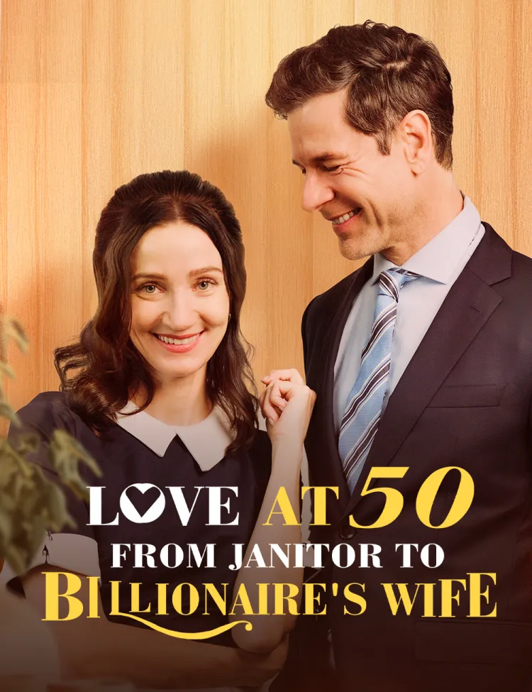 Love at 50: From Janitor to Billionaire's Wife