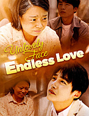 Unlovely Face, Endless Love