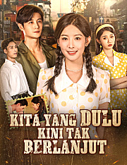 ​​Kita yang Dulu, Kini Tak Berlanjut​​