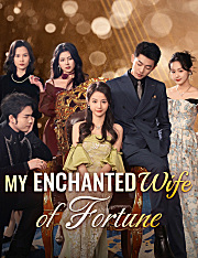 My Enchanted Wife of Fortune