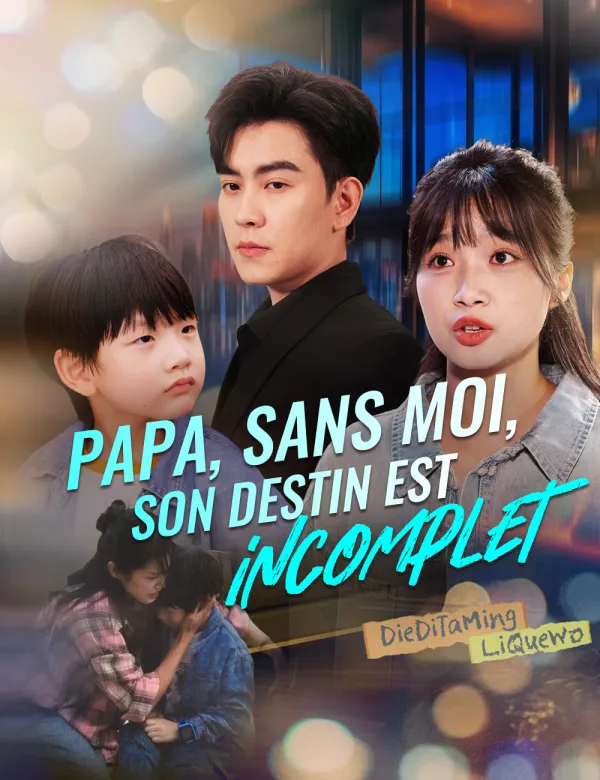 image-Papa, sans moi, son destin est incomplet