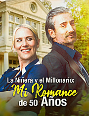La Niñera y el Millonario: Mi Romance de 50 Años