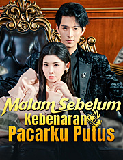 Malam Sebelum Kebenaran, Pacarku Putus