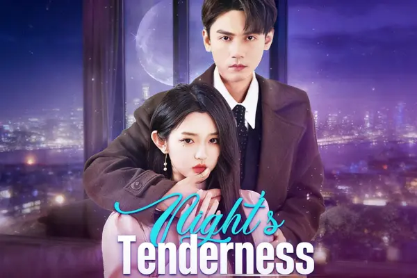 night tenderness chinese drama full episode