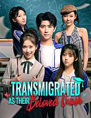 Transmigrated as Their Beloved Crush