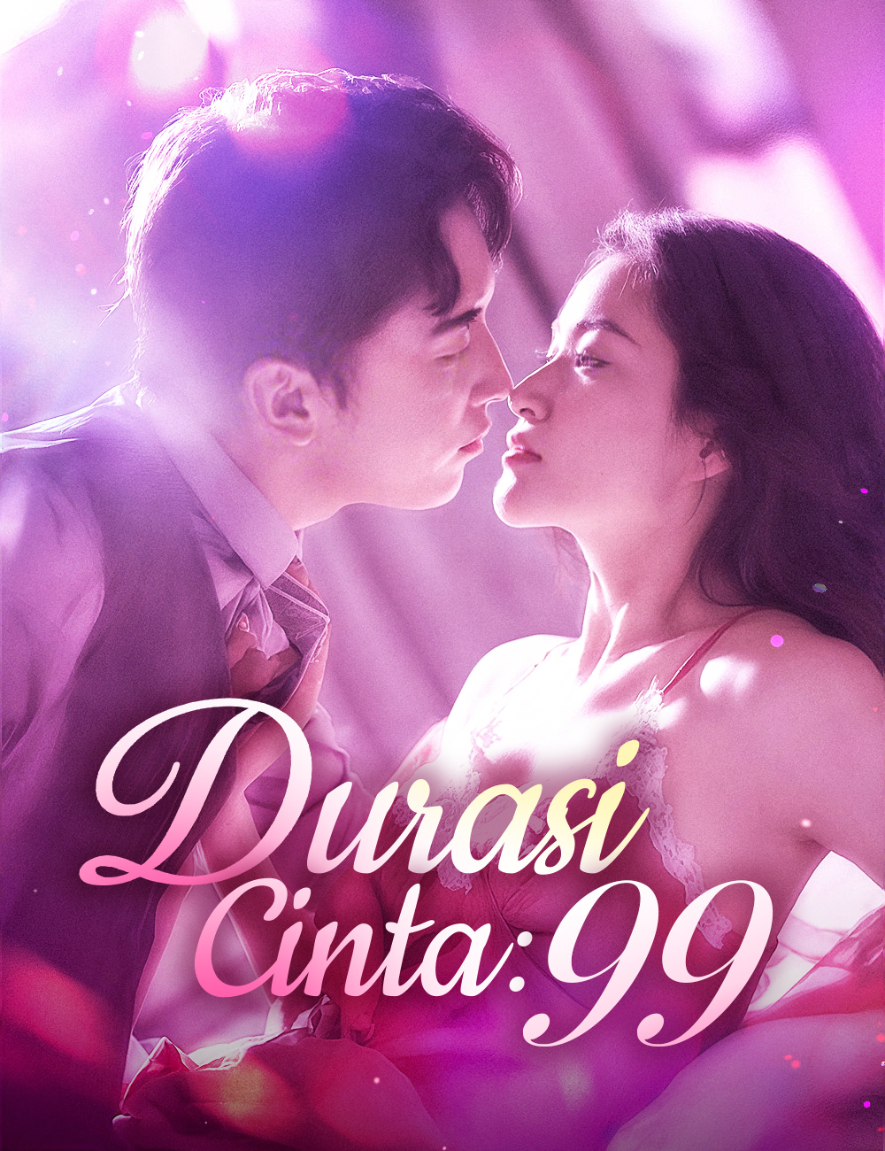 Durasi Cinta： 99