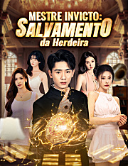Mestre Invicto: Salvamento da Herdeira