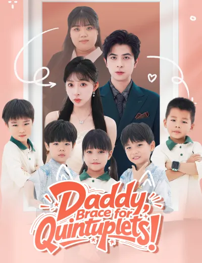 Daddy, Brace for Quintuplets!